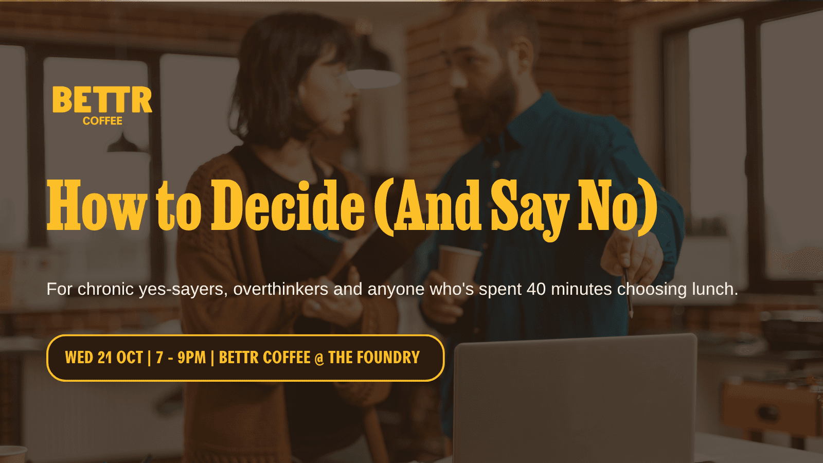 Image of event: 100% Unfiltered: How to Human — How to Decide (and Say No)
